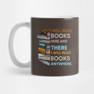 I Will Read Books Here And There I Will Read Books Anywhere Mug
